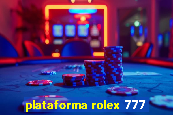 plataforma rolex 777